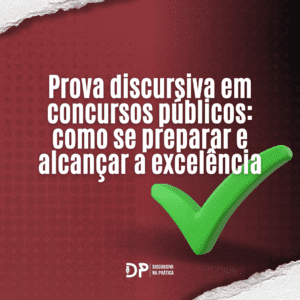 Prova discursiva em concursos públicos como se preparar e alcançar a