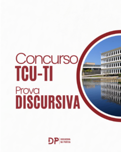 Banner vertical do Discursiva na Prática sobre o Concurso TCU-TI 2025/2026, com a frase “Concurso TCU-TI Prova Discursiva” em destaque, ao lado de foto da sede do Tribunal de Contas da União refletida no espelho d’água, em fundo branco, indicando conteúdo sobre preparação para a prova discursiva de Auditor Federal de Controle Externo em Auditoria de TI.