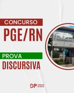 Concurso PGE RN 2026 prova discursiva Cebraspe Discursiva na Prática - curso Discursiva na Prática