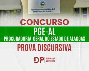 Prova discursiva da PGE-AL 2026 para Procurador: estrutura, critérios de correção da Cebraspe e preparação