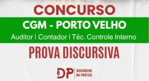 Imagem com o texto: Concurso CGM Porto Velho — Auditor, Contador e Técnico de Controle Interno — Prova Discursiva