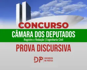 Arte de divulgação do concurso da Câmara dos Deputados, com foto do Congresso Nacional ao fundo, faixa verde com o texto “Câmara dos Deputados – Registro e Redação | Engenharia Civil”, o título “Prova discursiva” e o logo do Discursiva na Prática.
