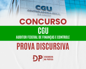 Concurso CGU 2026: prova discursiva para Auditor Federal de Finanças e Controle, Discursiva na Prática