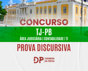 Arte de divulgação com a fachada do Tribunal de Justiça da Paraíba ao fundo e os textos “Concurso TJ-PB, Área Judiciária, Contabilidade, TI, Prova Discursiva”, com o logo do Discursiva na Prática.